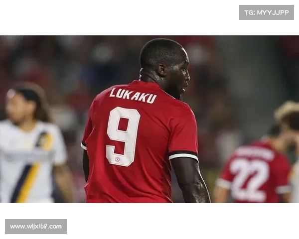 卢卡库加盟曼联背后的深层原因与个人职业规划分析